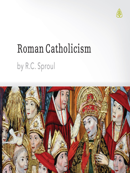 Title details for Roman Catholicism by R. C. Sproul - Available